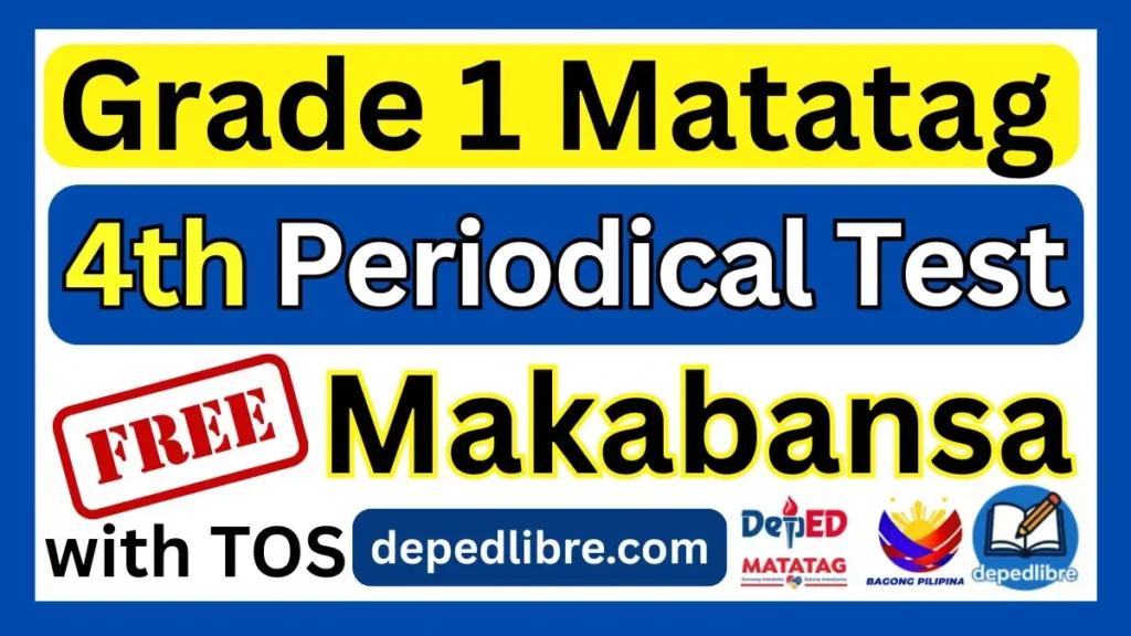 Grade 1 MATATAG 4th Periodical Test in Makabansa 1