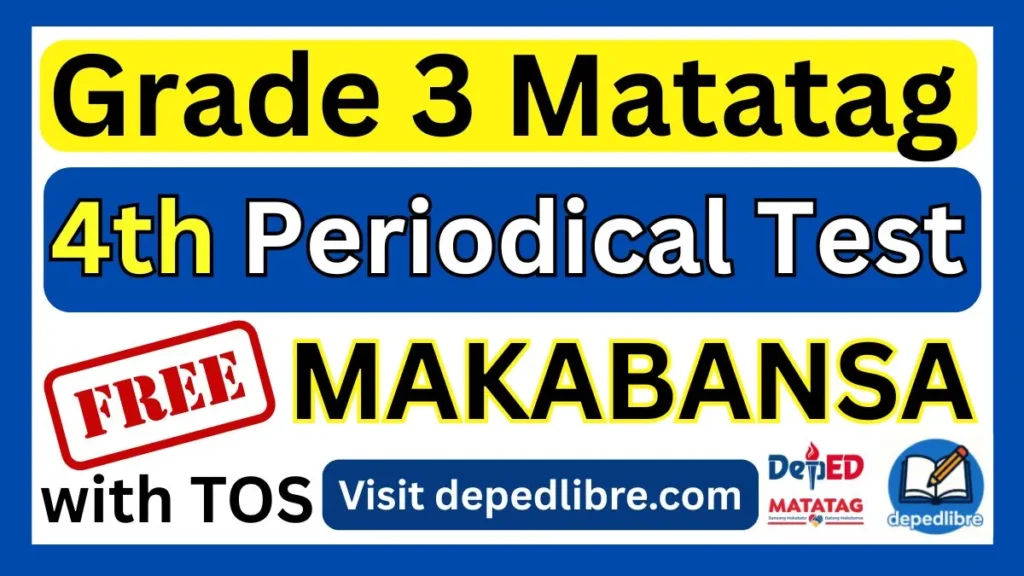 Grade 3 Matatag 4th Periodical Test in Makabansa