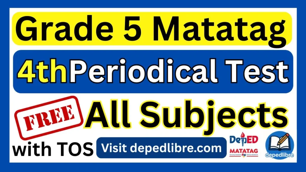 Grade 5 Matatag 4th Periodical Test