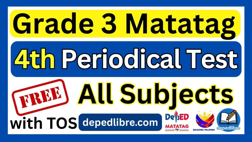 Grade 3 MATATAG 4th Periodical Test
