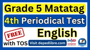 Grade 5 Matatag 4th Periodical Test in English
