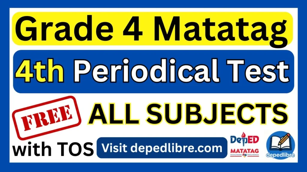 Grade 4 Matatag 4th Periodical Test