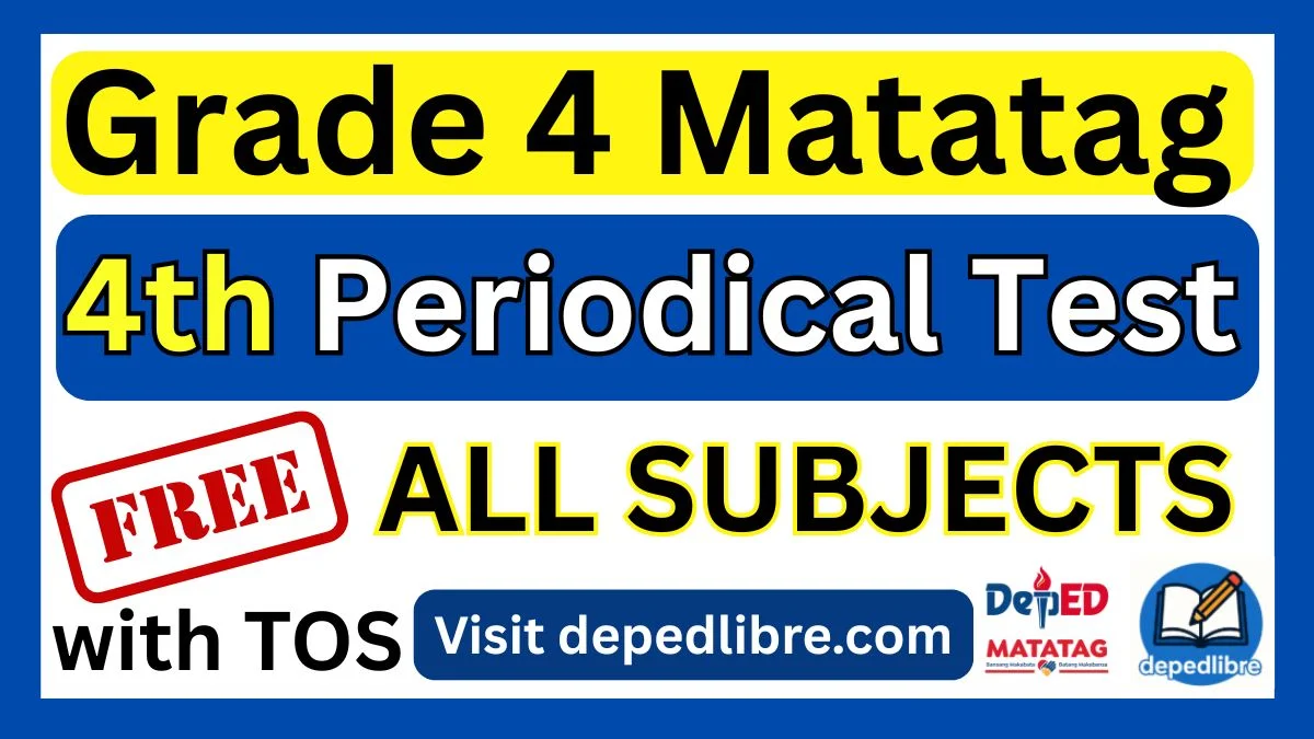 Grade 4 Matatag 4th Periodical Test - Download here FREE!