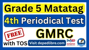 Grade 5 Matatag 4th Periodical Test in GMRC