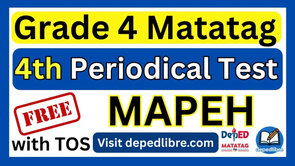 Grade 4 Matatag 4th Periodical Test in MAPEH