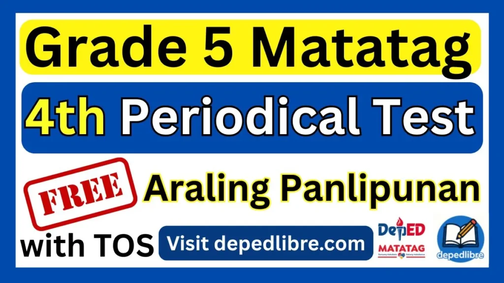 Grade 5 Matatag 4th Periodical Test in Araling Panlipunan