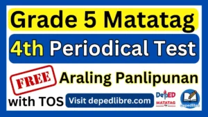 Grade 5 Matatag 4th Periodical Test in Araling Panlipunan