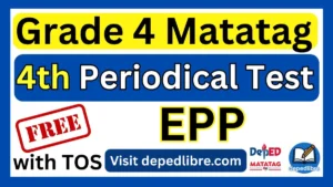 Grade 4 Matatag 4th Periodical Test in EPP