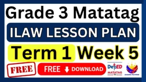 ILAW Lesson Plan Grade 3 Term 1 Week 5