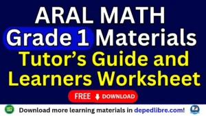 ARAL Math Grade 1 Tutor’s Guide and Learner’s Worksheets