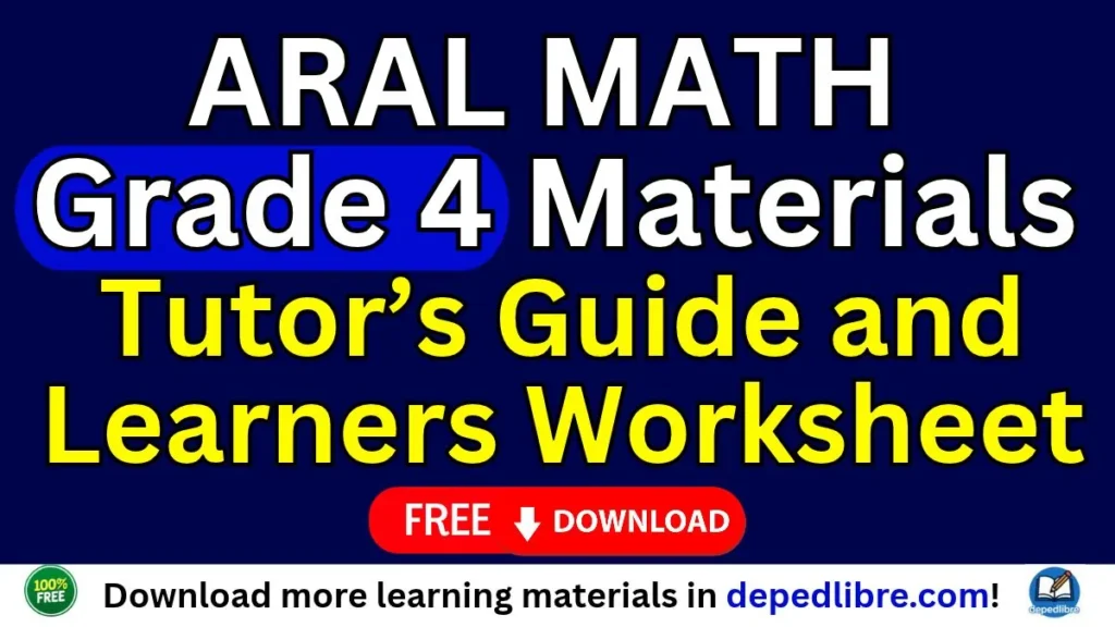 ARAL Math Grade 4 Tutor’s Guide and Learner’s Worksheets