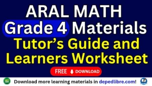 ARAL Math Grade 4 Tutor’s Guide and Learner’s Worksheets